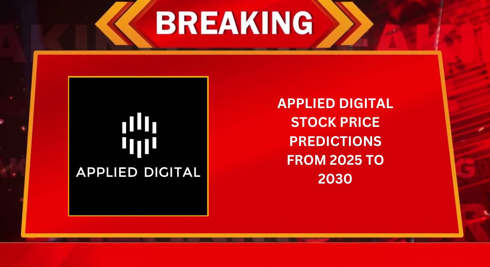 APPLIED DIGITAL STOCK PRICE PREDICTIONS FROM 2025 TO 2030