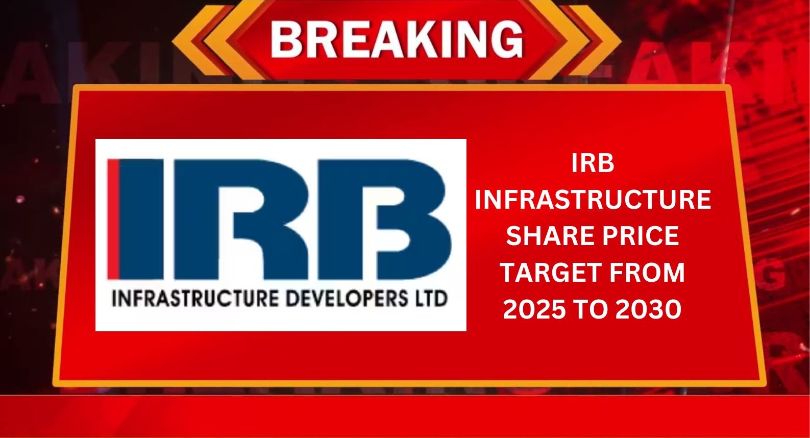 IRB Infrastructure Share Price Target From 2025 to 2030