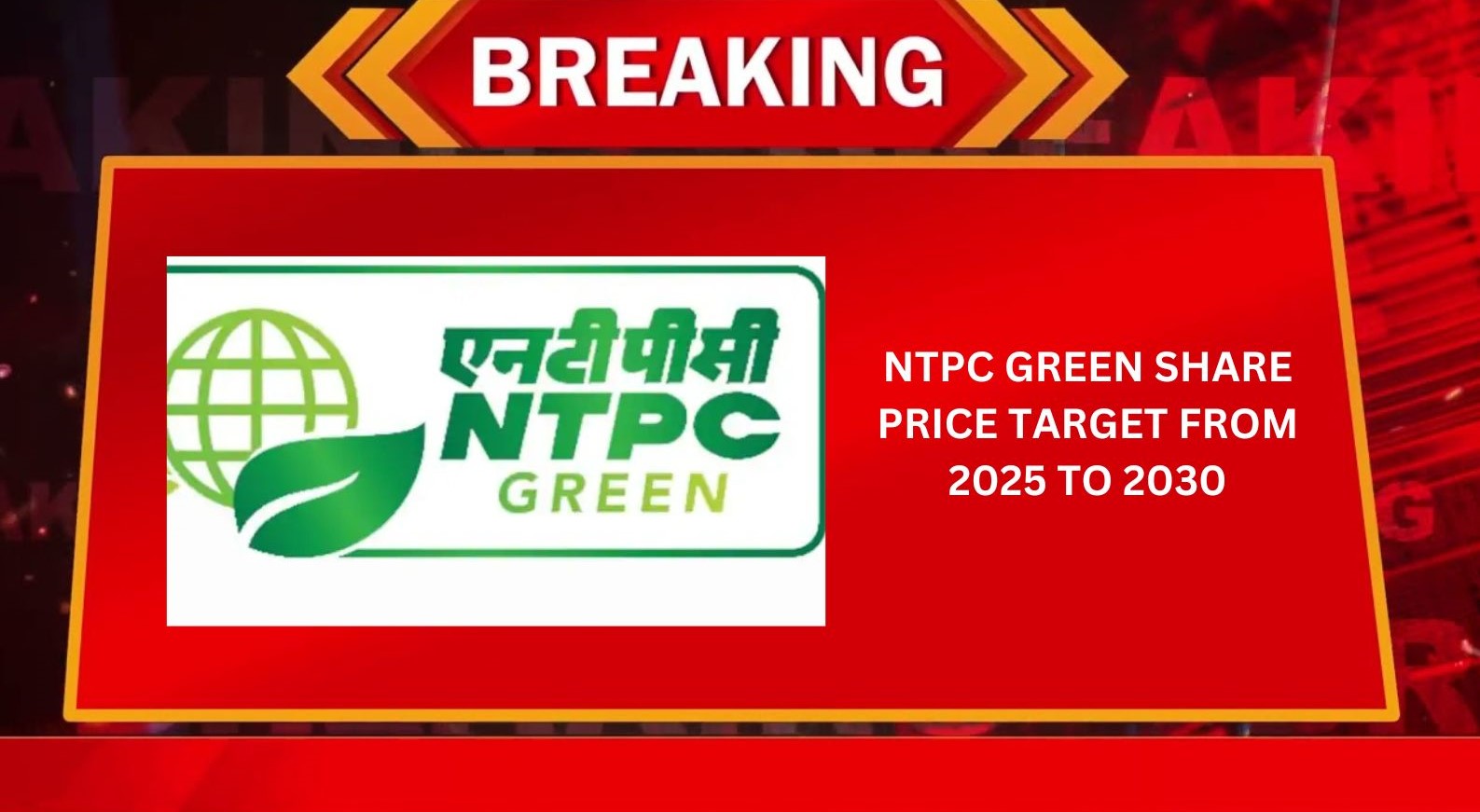 NTPC Green Energy Share Price Target From 2025 to 2030