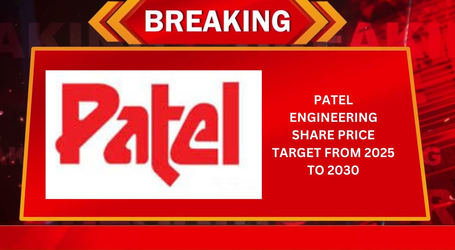 Patel Engineering Share Price Target From 2025 to 2030