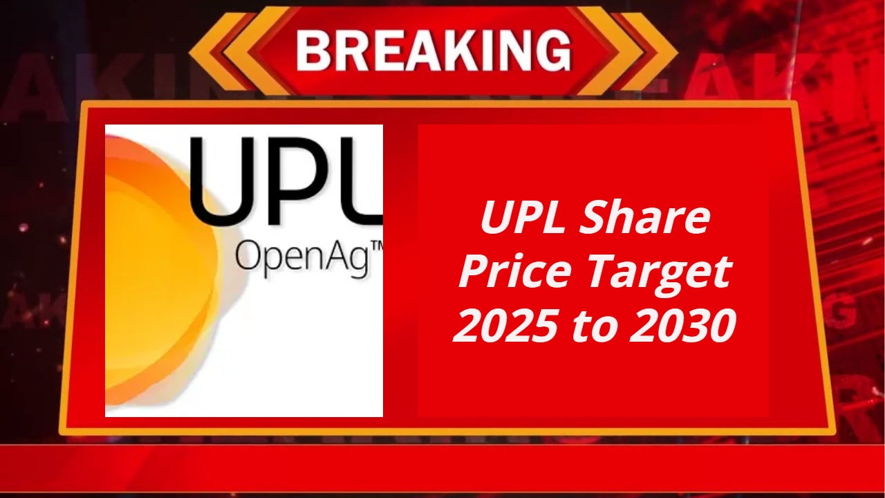 UPL Share Price Target 2025 to 2030